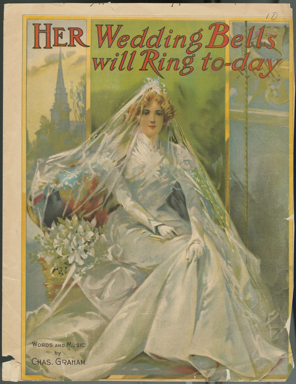 Her wedding bells will ring to-day / words and music by Chas. Graham.,Ringing out for her but gladness, from the steeple old and grey. [first line of chorus],They say her wedding bells will ring today! [first line], Digital ID 1153776, New York Public Library