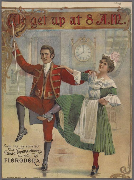 A maid's career is skittles and beer. [first line],We get up at 8 a.m. (Duet. Valleda and Leandro),For we get up at 8 a.m. [first line of chorus], Digital ID 1257253, New York Public Library