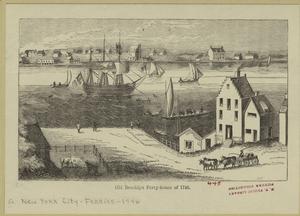 Old Brooklyn ferry-house of 17... Digital ID: 801621. New York Public Library