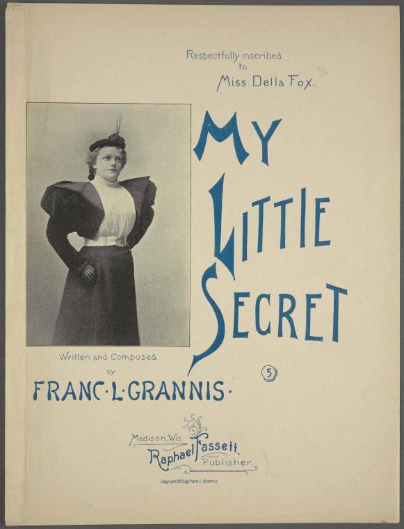 My little secret / written and composed by Franc L. Grannis.,My little secret, I have never told. [first line of chorus],There is a girl who is more than life to me. [first line], Digital ID 1255409, New York Public Library