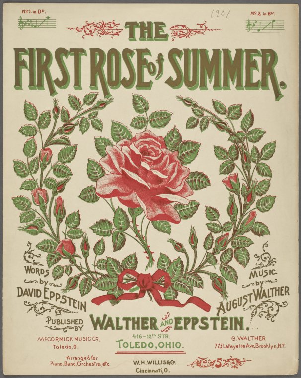 The first rose of summer / words by David Eppstein ; music by August Walther.,'Tis the first rose of summer. [first line of chorus],Of all the flowers that nature brings. [first line], Digital ID 1954829 , New York Public Library