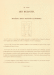 Art byzantin : mosaïques, émaux filigranés et broderies. [text]