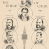 The House of Astor. [7 portraits, From The Illustrated American.]