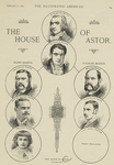 The House of Astor. [7 portraits, From The Illustrated American.]
