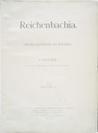 Reichenbachia. Orchids illustrated and described, by F. Sander. [Ser. 1], Vol. I.