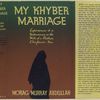 My Khyber marriage : experiences of a Scotswoman as the wife of a Pathan chieftan's son.
