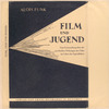 Film und Jugend; eine Untersuchung über die psychischen Wirkungen des Films im Leben der Jugendlichen.