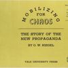 Mobilizing for chaos; the story of the new propaganda, by O.W. Riegel.