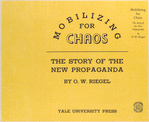 Mobilizing for chaos; the story of the new propaganda, by O.W. Riegel.