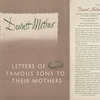 Dearest mother; letters from famous sons to their mothers.