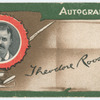 Theodore Roosevelt.