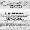 Slave handcuffs and leg irons. ; Tom's runaway notice.