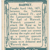 Battle of Barnet [April 14th 1471]. (Beacon on Hadley Church; the High Stone on Hadley Green where Warwick fell; Earl Warwick.)