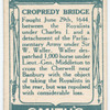 Battle of Cropredy Bridge [June 29th, 1644]. (Sir W. Waller; the bridge; Charles I ['s] iron hat.)