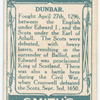 Battle of Dunbar [April 27th, 1296]. ("Mons Meg" used in the battle of 1650 by Cromwell; in Broxmouth Park where the battle was fought; Edward I; a Scottish claymore.)