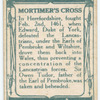 Battle of Mortimer's Cross [February 2nd, 1461]. (Earl Pembroke; the battle oak - the rallying point of Prince Edward; where the old cross stood.)