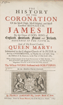 The history of the coronation of ... James II ... King of England, Scotland, France and Ireland, and of ... Queen Mary ... in ... Westminster ... the 23 of April ... 1685 ... 
