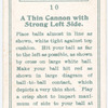 A thin cannon with strong left side.