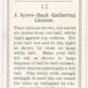 A screw-back gathering cannon.