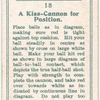 A kiss-cannon for position.