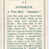 Snooker. A two-ball "snooker."