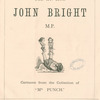 The Rt. Honorable John Bright, M.P.