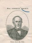 Hon. George Brown. Born Nov. 29, 1818.