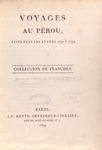 Voyages au Pérou, faits dans les années 1790 à 1794. Collection de planches