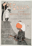 The Exiles and Other Stories by Richard Harding Davis, Illustrated Harper and Brothers