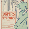 Harper's September, Three Gringos in Central America, Richard Harding Davis, Mental Telegraphy Again, Mark Twain, The German Strugle for Liberty Poultoney Bigelow, The Evolution of The Cow-Puncher, Owen Wister, Arabia-Islam and the Eastern Question, ...