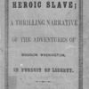 The heroic slave, a thrilling narrative of the adventures of  Madison Washington, in pursuit of liberty.