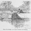 Near the bridge two negro women are fishing.