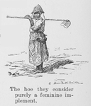 The hoe they consider purely a feminine implement.