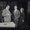 Unidentified actor, Elliott Nugent, and Geraldine Fitzgerald in rehearsal for the stage production Build With One Hand