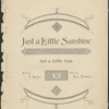 Just a little sunshine, just a little rain
