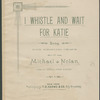 I whistle and wait for Katie