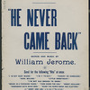 He never came back