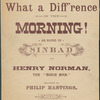 Oh! What a diff'rence in the morning!