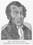 Rev. Richard Allen, First Bishop of the African M. E. Church.