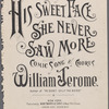 His sweet face she never saw more