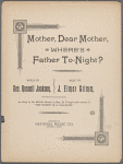 Mother, dear Mother, where's Father tonight?