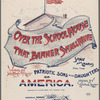 Over the school house that banner shall wave