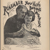 Remember you have but one mother