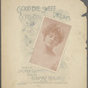 Good bye, sweet dream, good bye : ballad