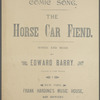 The horse car fiend