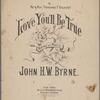 Love you'll be true