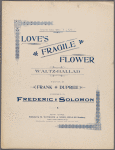 Love's fragile flower