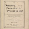 Somebody, somewhere, is praying for you!