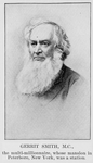 Gerrit Smith, M. C., the multi-millionaire, whose mansion in Peterboro, New York, was a station.