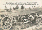 Eine Batterie der oesterr. ung. Feldgeschütze die sich bei der letzten russischen Offensive hervorragend beteiligt hat.